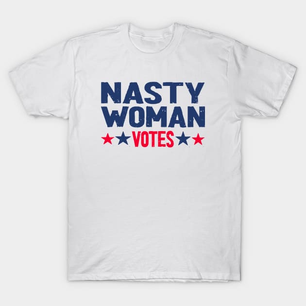 nasty woman votes T-Shirt by Netcam